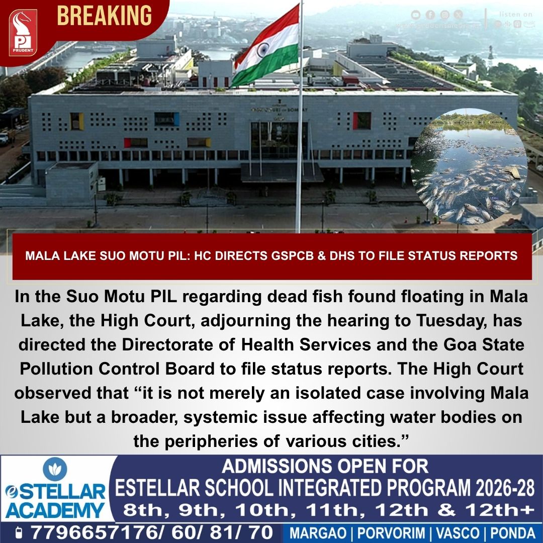 prudentgoa's tweet image. In the Suo Motu PIL regarding dead #fish found floating in Mala Lake, the #HighCourt, adjourning the hearing to Tuesday, has directed the Directorate of Health Services and the #Goa State Pollution Control Board to file status reports.