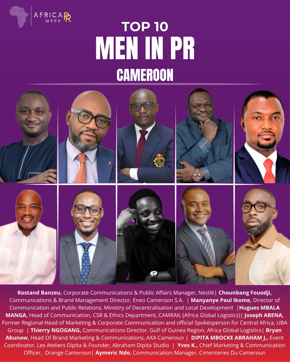 africaprweek's tweet photo. Celebrating Excellence: Top 10 Men in PR – Cameroon 🇨🇲

We are incredibly proud to spotlight these visionary men who are redefining the communications landscape in Cameroon. From industry pioneers to strategic powerhouses, these leaders are setting new benchmarks for excellence and driving brand narratives at the highest levels.

Recognized among the top men shaping the PR industry in Cameroon, these professionals are at the forefront of innovation and strategic growth.

Join us in celebrating:

- Rostand Banzeu, Corporate Communications & Public Affairs Manager, Nestlé

- Chounbang Fouodji , Communications & Brand Management Director, @Eneo237  S.A.

- @manyanyeikome, Director of Communication and Public Relations, Ministry of Decentralisation and Local Development

- Hugues MBALA MANGA, Head of Communication, CSR & Ethics Department, CAMRAIL 

- @JosephABENA, Former Regional Head of Marketing & Corporate Communication and official Spokesperson for Central Africa, UBA Group

- Thierry NGOGANG , Communications Director, Gulf of Guinea Region, Africa Global Logistics

- Bryan Abunaw, Head Of Brand Marketing & Communications, AXA Cameroun 

- DIPITA MBOCKE ABRAHAM J., Event Coordinator, Les Ateliers Dipita & Founder, Abraham Dipita Studios

- Yves K., Chief Marketing & Communication Officer, Orange Cameroun

- Aymeric Ndo, Communication Manager, @Cimentcameroun