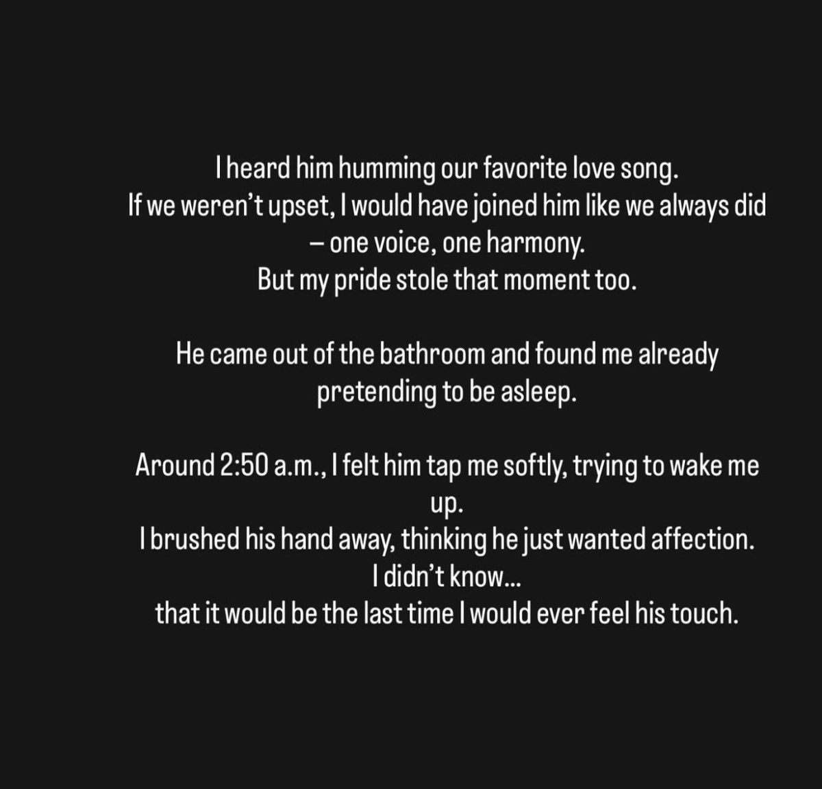 I lost my husband because of pride. At 2:50am, he tapped me for help and I pushed his hand away. I didn’t know that was the last time he would ever touch me. 💔💔💔