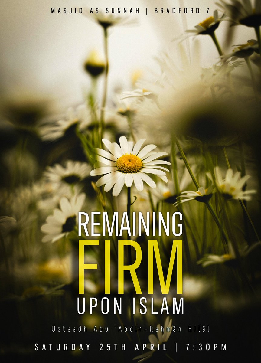 albaseerah's tweet photo. 🕌 SATURDAY GENERAL TALK

📍 Masjid As-Sunnah, Bradford
📅 THIS Saturday 25th April 2026
🕖 7:30pm

🗣 Talk Title:
🌱 “Remaining firm upon Islam”

🎙 Ustaadh Abu Abdir-Rahman Hilal (From Leicester)

👨‍👩‍👧‍👦 Brothers, sisters &amp; children — all welcome https://t.co/nEjiFgE9Jl
