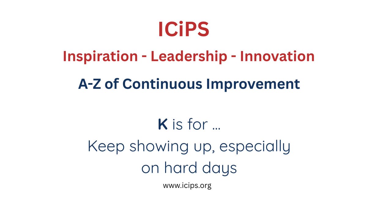 icips's tweet image. #ContinuousImprovement
K is for ...