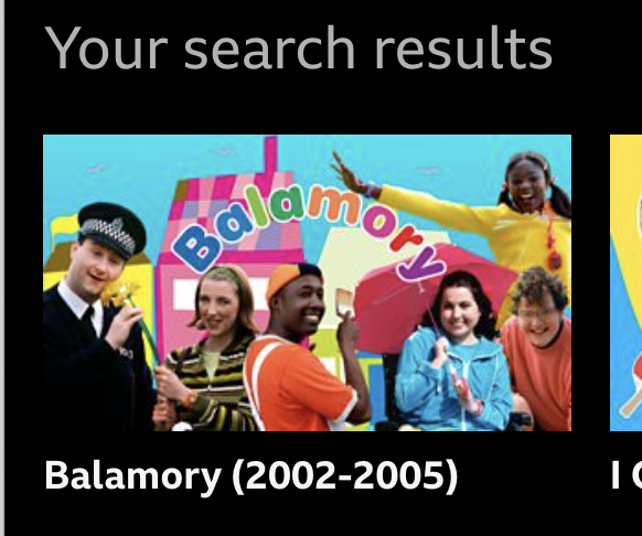 Enjoying that BBC iPlayer has separated Balamory into two different eras like they did with Doctor Who.