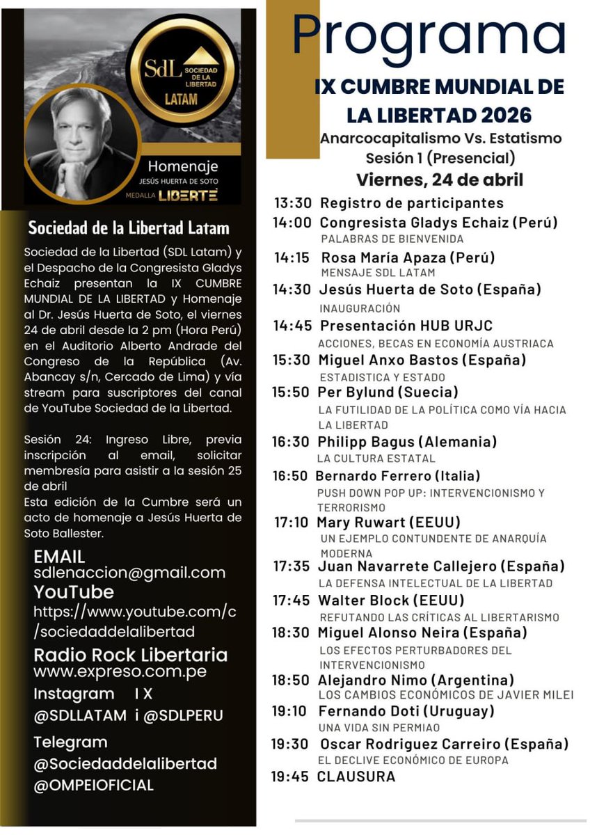 SDLPeru's tweet photo. Aqui compartimos el programa de nuestras 3 fechas SDL LATAM
https://t.co/eAs7scwi6M
📢 La batalla cultural  contra los estatistas en la economía: Jesús Huerta de Soto llega al Perú gracias a SDL Latam

https://t.co/91supfmrfa

Inscribete Ya!

*Martes 21 FORO ECONOMICO LIBERTARIO*
*Viernes 24 SESIÓN 1 IX CUMBRE MUNDIAL DE LA LIBERTAD  (Auditorio Alberto Andrade, Congreso de la República)*

INGRESO LIBRE, previa inscripción 👇

SDLENACCION@GMAIL.COM
Opcional Certificados S/ 35

*SÁBADO 25 Sesion 2 IX Cumbre/ Homenaje Medalla LIBERTÉ*
Sala SUM CIP
Calle Barcelona 240, San Isidro
Solicita tu membresia al email reslizando la respectiva donación

Membresias:
Huerta de Soto S/ 300
Hayek S/ 100
Rothbard S/ 50
Incluye Certificado y un libro

Más información en nuestro canal de YouTube y RRSS

¡VIVA LA LIBERTAD CARAJO!
@ExpresoPeru
@PerBylund
@BernFerrr
@PhilippBagus
@Bastos_Quotes
@IberoamericaAl
@HerreroLiberal
@Makitabecker

👇suscripción al canal YouTube

https://t.co/ncRjg2BVKE

Gracias por seguirnos

Telegram 
https://t.co/Kcik8t7hmN

FB
https://t.co/omZEwdIB0g
https://t.co/tCmPhHCJwk

X
@SDLPerú
@OMPEIPERÚ

IG
https://t.co/r6L5kbmYxq

Grupo Whatsapp  SDL 
https://t.co/P4A5xJ1mHz

👇VIRALIZA!          https://t.co/TsZSMv1VbW

Tgs
#YDaleU Altuve La U Trauco #Liga¹  #GranHermanoGeneraciónDorada #LOÚLTIMO #ULTIMAHORA #urgente Ancap #SDLLATAM