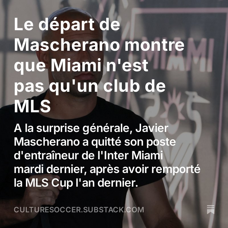 Nouvel article sur Culture Soccer 📩

Votre newsletter hebdomadaire part à Miami, pour voir ce que signifie le départ surprise de Javier Mascherano 🇦🇷

Quelle implication de Messi et quel futur pour l'Inter Miami ?

On vous explique 👇
open.substack.com/pub/culturesoc…