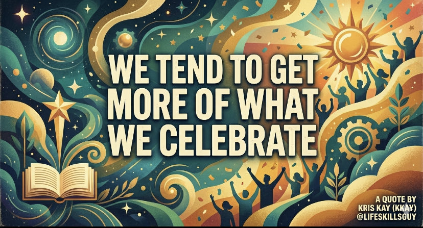lifeskillsguy's tweet image. Or fixate; but this is more constructive 
#attention #celebration #originalquote 

We tend to get more of what we celebrate