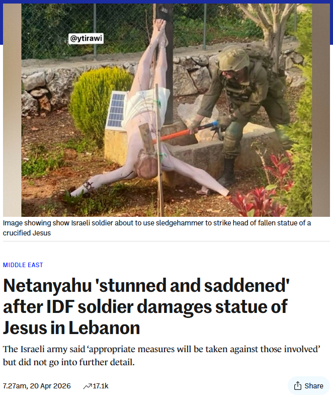 caulmick's tweet image. Netanyahu 'stunned and saddened' after IDF soldier damages statue of Jesus in Lebanon

The Israeli army said ‘appropriate measures will be taken against those involved’ but did not go into further detail. #IDF 

thejournal.ie/irish/