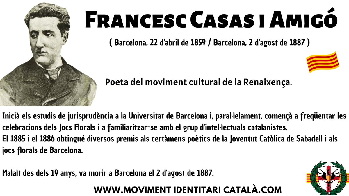 El 22 d'abril de 1859 va néixer a Barcelona Francesc Casas i Amigó, poeta del moviment cultural de la Renaixença. La paraula al servei de la Pàtria. Va morir el 2 d'agost de 1887.