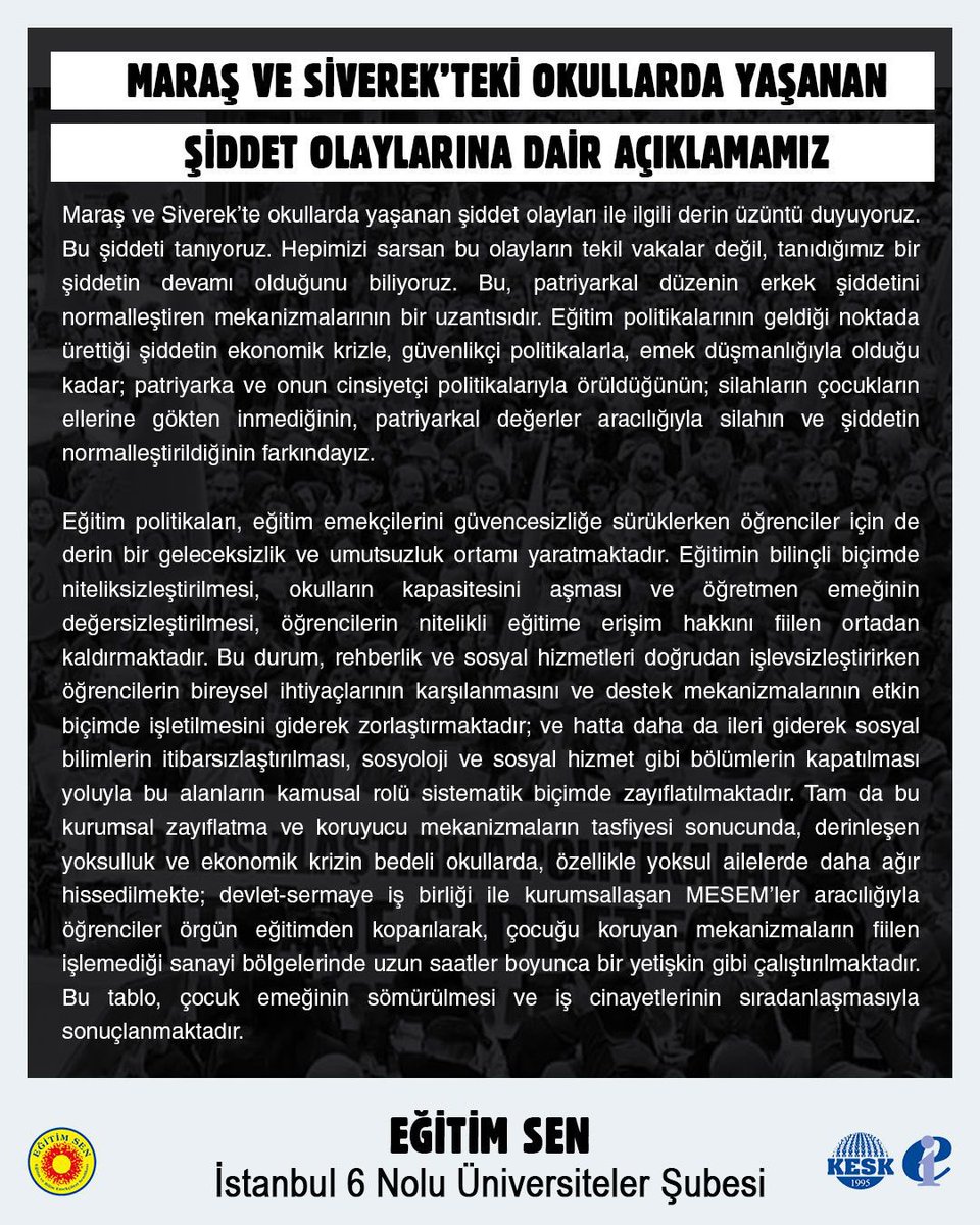 EgitimSenist6's tweet photo. 📢 AÇIKLAMAMIZ |

Maraş ve Siverek’te okullarda yaşanan şiddet münferit değil, yapısal bir sorunun sonucudur. Çözüm; cezalandırma değil, eşitlikçi, kamusal ve kapsayıcı eğitim politikalarıdır. 

Çocukları değil şiddeti üreten düzeni sorguluyoruz.

#EğitimSen https://t.co/xz4MqUxLob