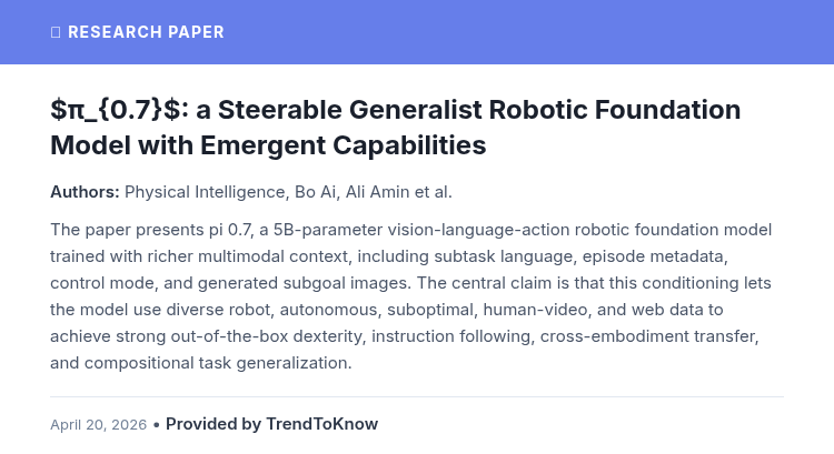 aitrendings's tweet photo. $π_{0.7}$: a Steerable Generalist Robotic Foundation Model with Emergent Capabilities

👥 Physical Intelligence, Bo Ai, Ali Amin et al.

#AIResearch #Robotics #MultimodalLearning #DeepLearning

🔗 https://t.co/VLQufg6RXR https://t.co/ZzmI7YQ6QR