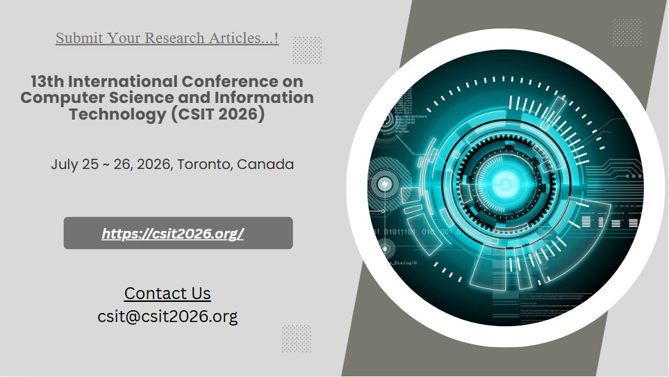 hamid_ewan's tweet image. #ComputerScience #InformationTechnology
13th International Conference on Computer Science and Information Technology (CSIT 2026)
July 25 ~ 26, 2026, Toronto, Canada

Web Page URL : csit2026.org

Contact Us :  csit@csit2026.org
