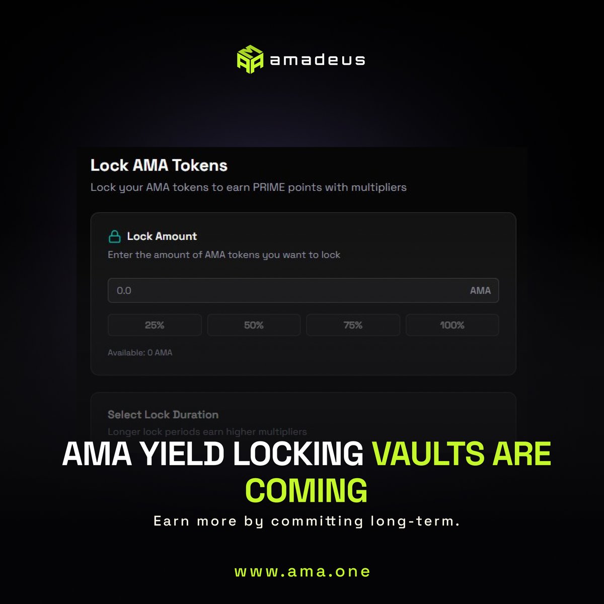 Soon, inside the AMA Hub and right in your wallet  $AMA Yield Locking Vaults go live. Lock your $AMA and earn both $AMA rewards and Prime Points.

Built for alignment, not just rewards. 

The longer you commit, the more you earn designed for those thinking long-term.