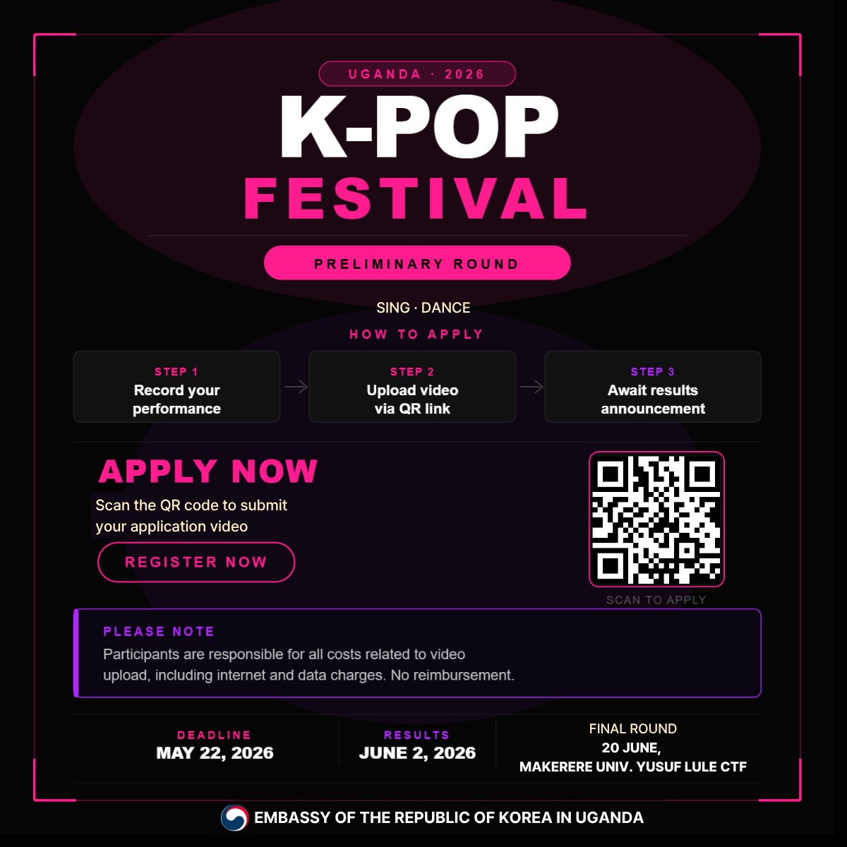 [Notice] K-POP Festival 2026 – Uganda Preliminary Round  Apply now by scanning the QR code! 
- Deadline: May 22 
- Results: June 2 

Check the poster below for details.