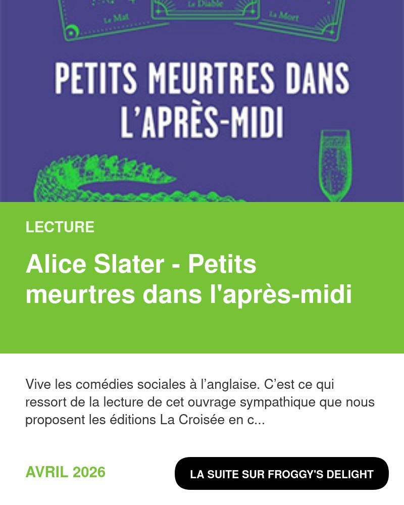 [LeCTuRe] Alice Slater - Petits meurtres dans l'après-midi 

froggydelight.com/article-29387-…