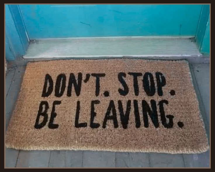 grindituppod's tweet image. This doormat knows the drill! When it's time for guests to make an exit. No hard feelings, just... be leaving. 😂
#DoormatHumor #GuestExit #TimeToGo #FunnyMeme #GrindItUpPOD