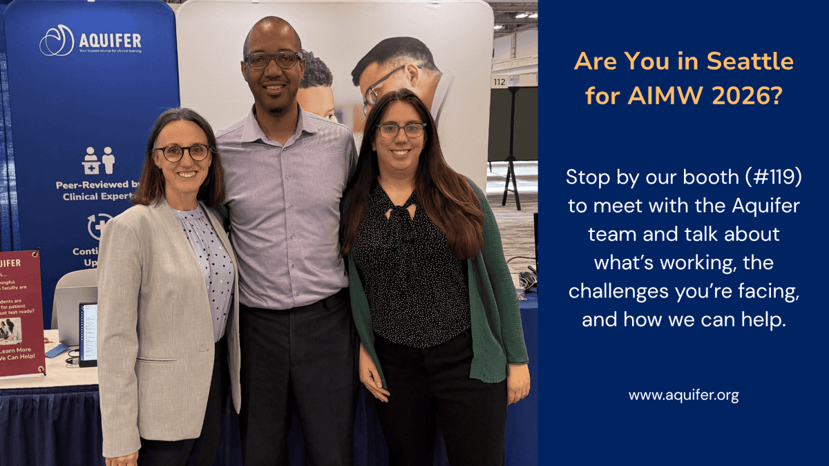 AquiferOrg's tweet image. We're at #AIMW2026 in Seattle! Stop by the Aquifer booth to talk clinical reasoning, site variability, and what's working for IM clerkships right now. 👋

#MedEd #ClinicalEducation #AAIM