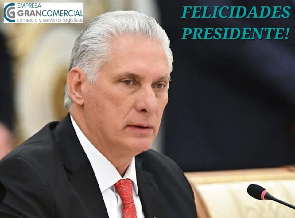 Nuestra Empresa extiende hoy una merecida felicitación al líder de nuestra Nación  Miguel Mario Díaz Canel Bermúdez en su 66 Aniversario.🇨🇺