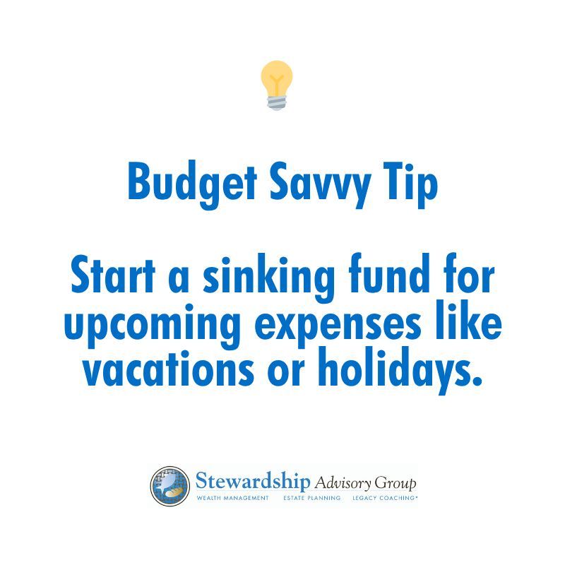 Start a sinking fund for upcoming expenses like vacations or holidays. #MoneyTip #FinancialStewardship #SmartSaving stewardshipadvisory.com