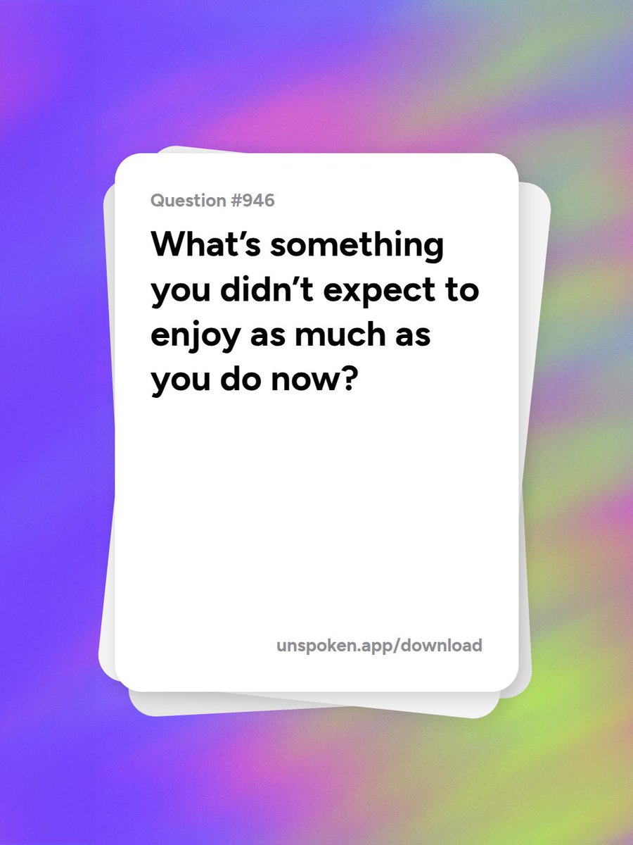 app_unspoken's tweet image. Q946:  What’s something you didn’t expect to enjoy as much as you do now?
Answer on Unspoken 🙏

#hottake #deepthoughts