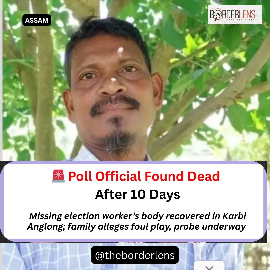 theborderlens's tweet image. 🚨 Poll Official Found Dead After 10 Days
Missing election worker’s body recovered in Karbi Anglong; family alleges foul play, probe underway.
#Assam #KarbiAnglong #BreakingNews #Justice #ElectionDuty