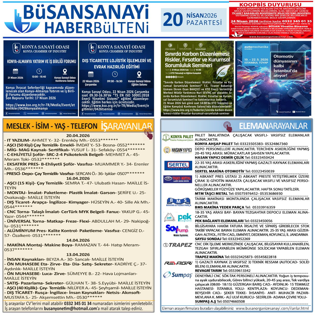 20.04.2026 Büsan Bülten #Kooperatif #Koopbis #Duyuru #AlmanyaYatırımİşBirliği #DışTicaretLojistik #EvrakHazırlamaEğitimi #KarbonDüzenlemeSemineri #Automechanikaİstanbul #20Nisan #pazartesi #BüsanSanayi #BusanIndustry #büsan #busan #BüsanBülten busanorganizesanayi.com