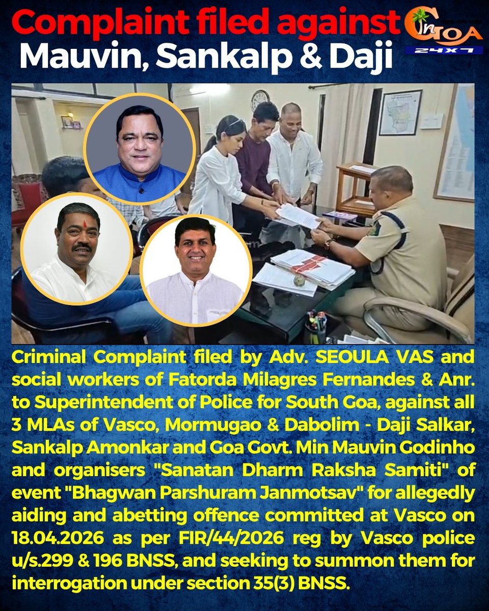 InGoa24x7's tweet photo. Complaint filed against Mauvin, Sankalp & Daji
#SouthGoaSP #FIR442026 #MauvinGodinho #DajiSalkar #SankalpAmonkar #Vasco #GoenchoSaib #BNSS299 #BNSS196 #SanatanDharmRakshaSamiti #GoaNews #ingoanews https://t.co/lcKRf4h9ll