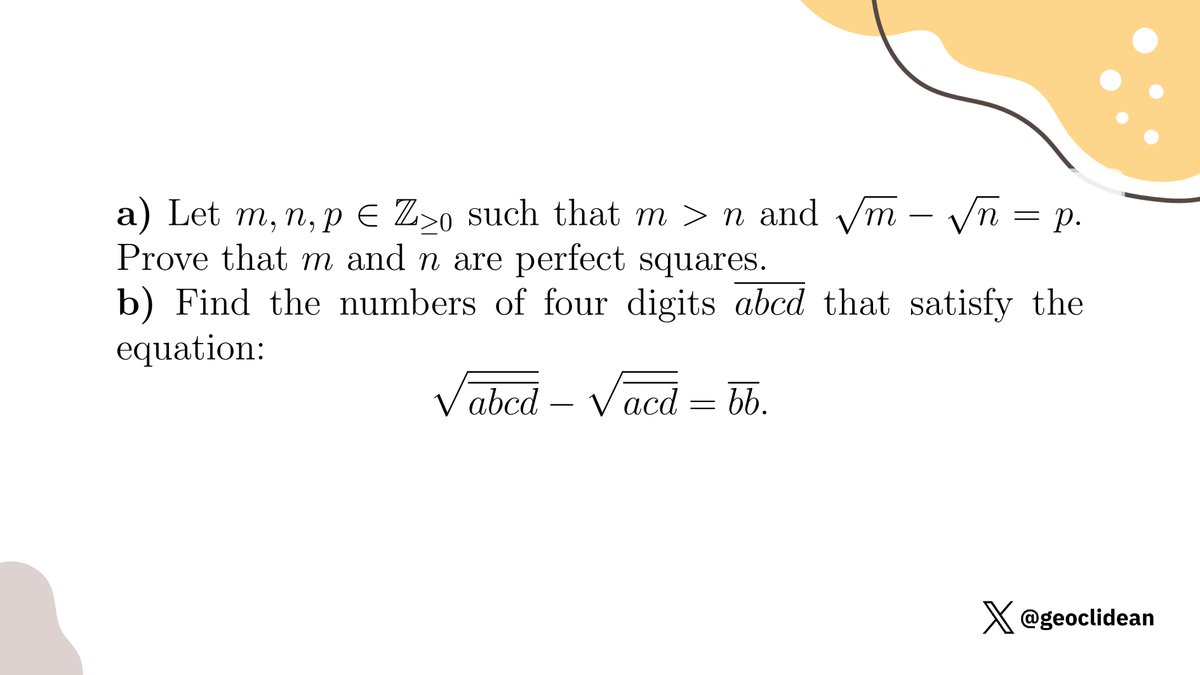 geoclidean's tweet image. sqrtm-sqrtn =p implies m,n, are squares
#NumberTheory #Easy