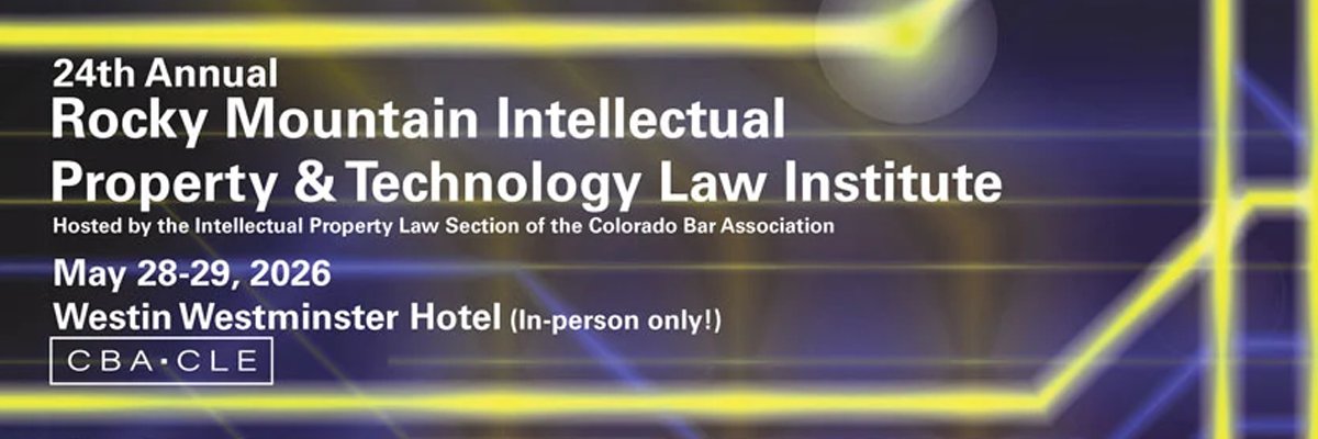 abaipl's tweet photo. Register for the 24th Annual Rocky Mountain IP Institute, May 28-29 | Westminster, CO.

⚖️ 15 CLE Credits
🎙️ Featuring USPTO Director John Squires + counsel from Meta, Cisco, &amp; Microsoft.
💡Stay ahead on AI, Patents, &amp; Privacy.

Learn more &amp; Register at: https://t.co/QsRPIcaCTd https://t.co/8IV1MSGgSp