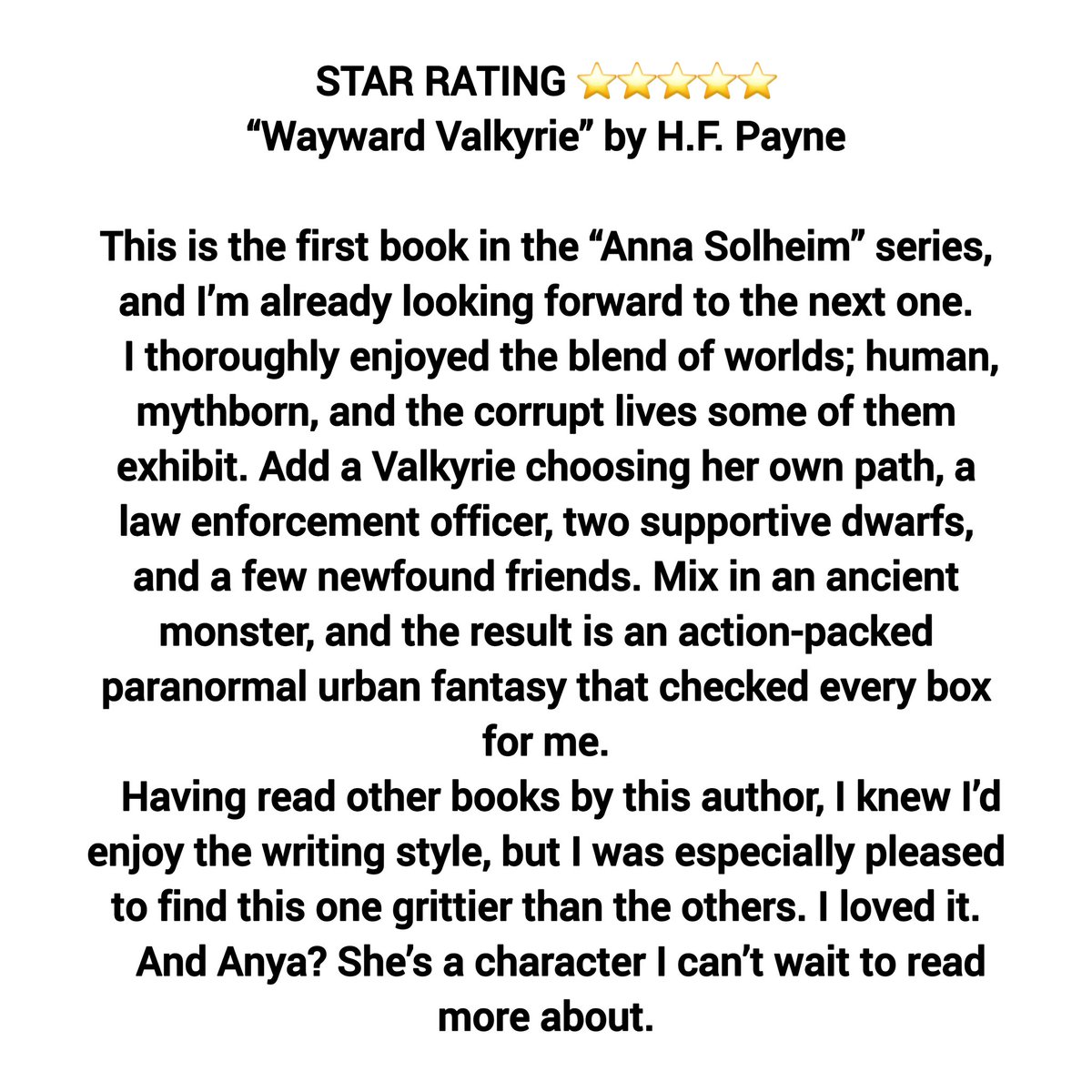 Kaycedee's tweet image. “Wayward Valkyrie” by H.F. Payne

This is the first book in the “Anna Solheim” series, and I’m already looking forward to the next one.
   I thoroughly enjoyed the blend of worlds; human, mythborn, and the corrupt lives some of them exhibit. #arc #mustread #urbanfantasy