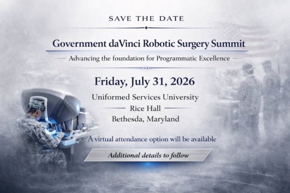 SDVacquisition's tweet photo. Save the Date: Government daVinci Robotic Surgery Summit. Join us Friday, July 31, 2026 at Uniformed Services University, Rice Hall, Bethesda, MD as we advance the foundation for programmatic excellence in robotic surgery.

Virtual attendance option available. Additional details to follow.

Mark it on your calendar!

#FederalHealthcare #RoboticSurgery #DaVinci #VAHealthcare #DoD #DoW
