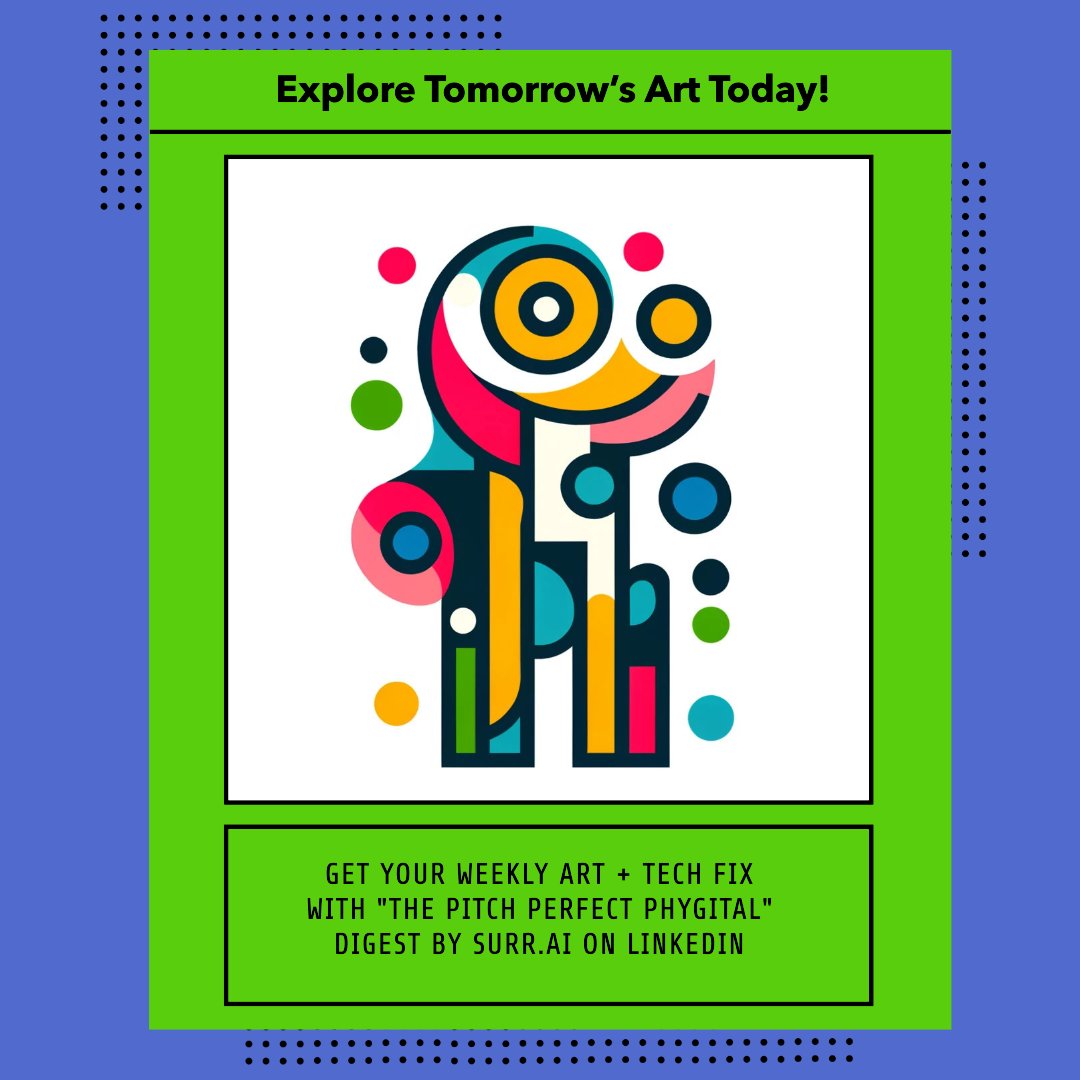 SurRNFTs's tweet image. 👉 Get your Art+Tech fix with the free digest "The #Pitch Perfect #Phygital" by SurR.Ai! Geared for #Journalists, #Media, #PR pros, &amp;amp; #ArtCollectors 🎨

📬 Subscribe now via #LinkedIn: bit.ly/3TntvNI
#DigitalArt #ArtTech #Collectibles #NFT #FineArt
