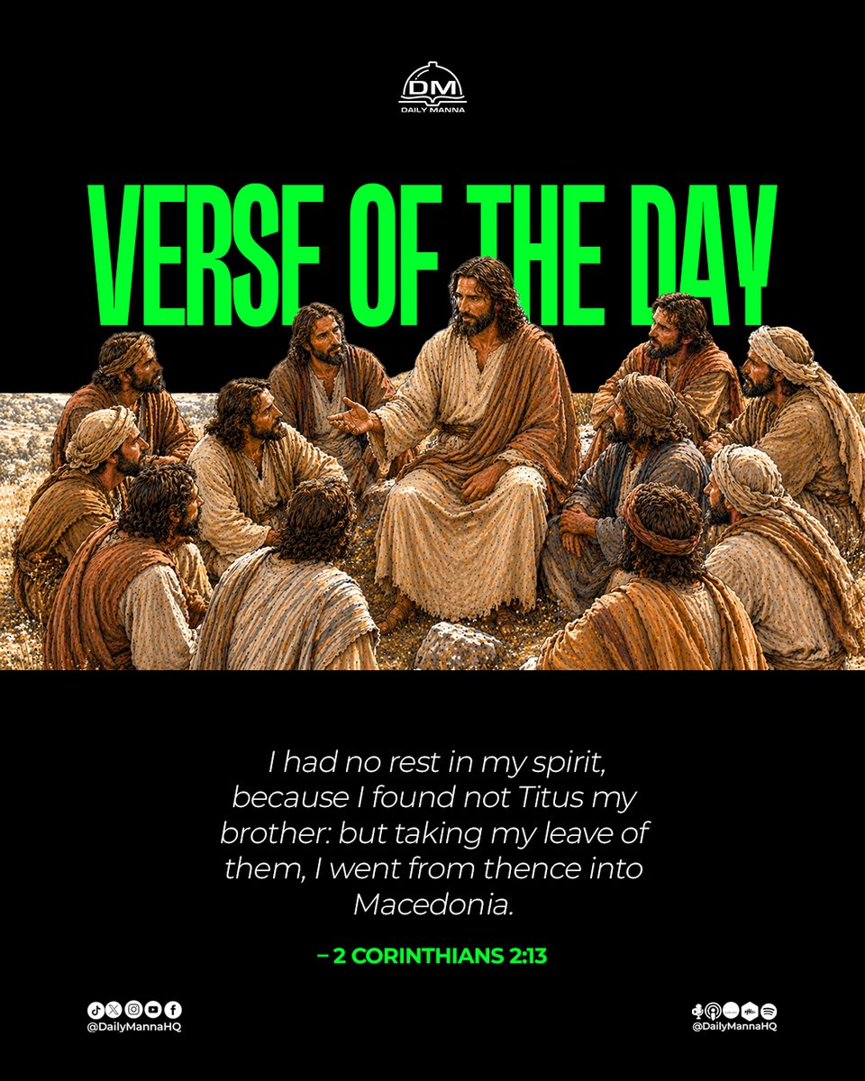 DailyMannaHQ's tweet photo. I had no rest in my spirit, because I found not Titus my brother: but taking my leave of them, I went from thence into Macedonia.
- 2 Corinthians 2:13
#DailyManna
#KeyVerse
#VerseOfTheDay
#DCLM
Watch today's Daily Manna at:
https://t.co/TtBmUTWzmA https://t.co/71u2Lof3sT