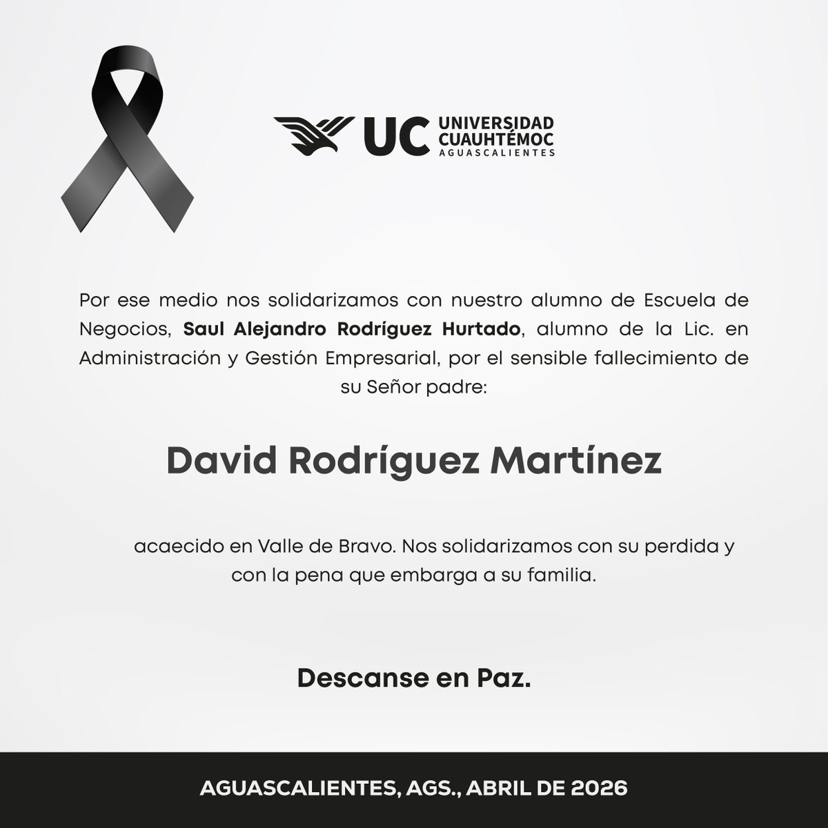 La UCA extiende su más sentido pésame a nuestro alumno de la Escuela de Negocios, Saúl Alejandro Rodríguez Hurtado, por el sensible fallecimiento de su padre, David Rodríguez Martínez.