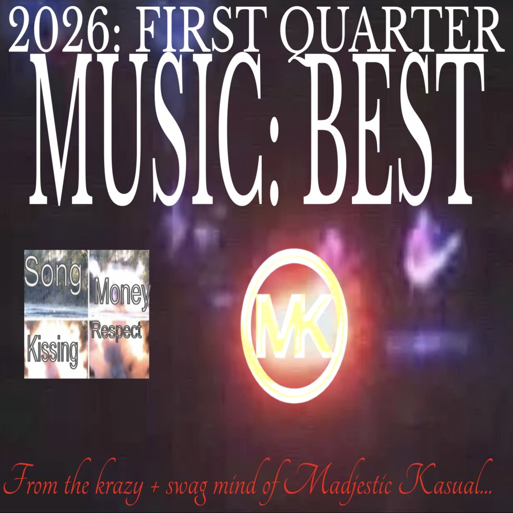 MadjesticKasual's tweet photo. Q1 2026 BEST MUSIC FOR YOU 

It's best music in world, January - March, 2026, for you https://t.co/sGfU7j6Jc6