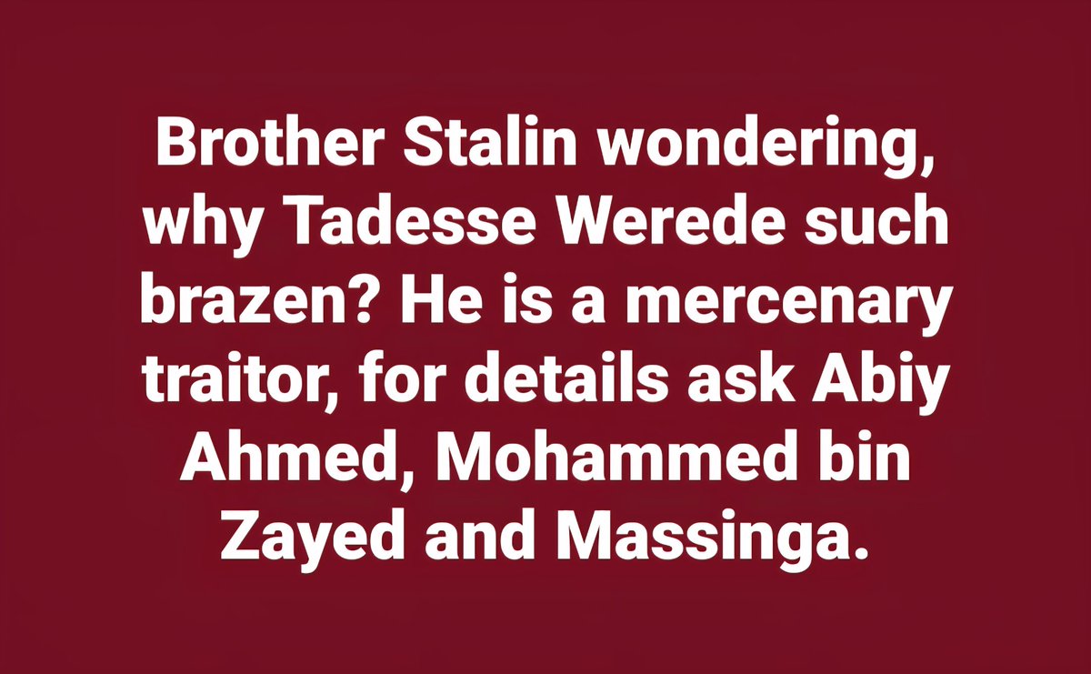 LemlemTigest's tweet image. #Brother #Stalin #wondering, why #Tadesse #Werede such #brazen? He is a #mercenary #traitor, for #details #ask #Abiy #Ahmed, #Mohammed #bin #Zayed and #Massinga.