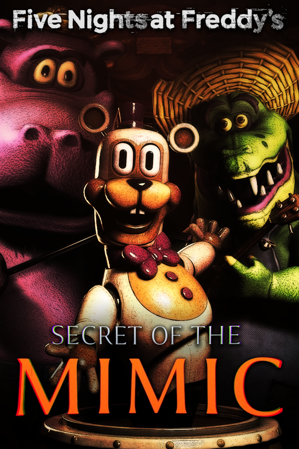 Poster (left) / Steam Grid (right) for Five Nights at Freddy's: Secret of the Mimic! Happy #MimicMonday!!

DON'T FORGET!!! SOTM VR AND OUR GUIDEBOOK DEMO DROPS TOMORROW!!!