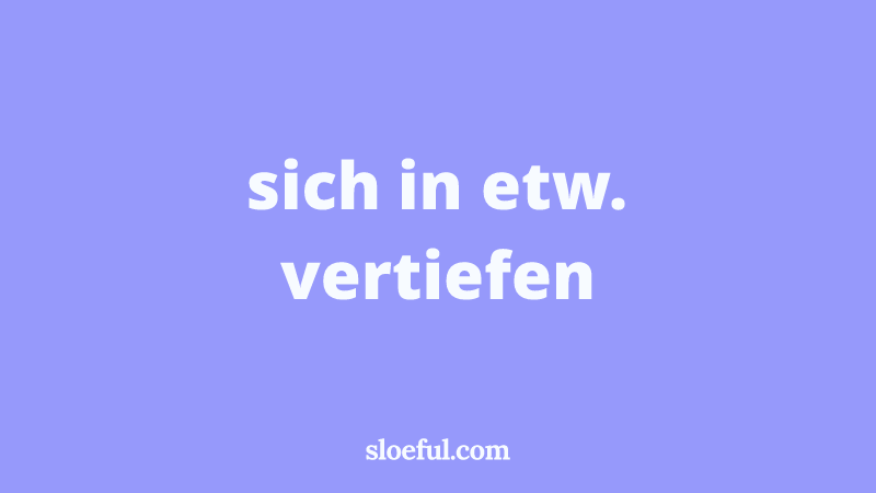 sloeful_german's tweet image. 🇩🇪 Word: sich in etw. vertiefen
🇬🇧 to get absorbed in sth.

#learngerman #langtwt #LearnGerman