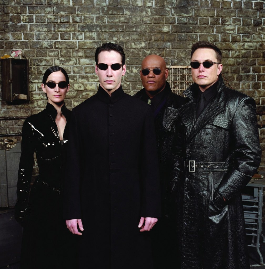 did you know elon was in the first matrix? or am i from another dimension?
