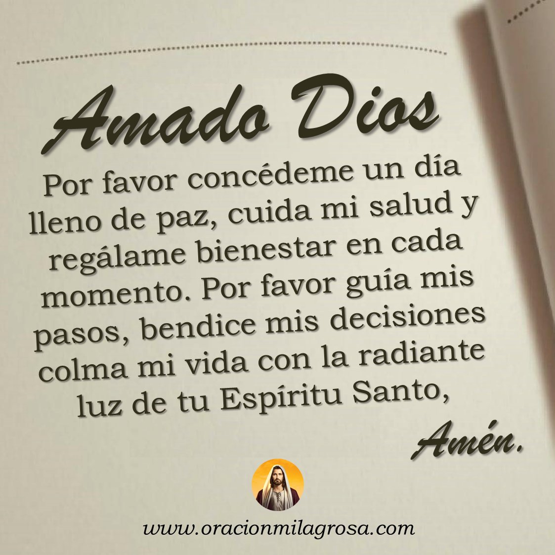 ORACIÓN DE LA MAÑANA PARA VIVIR EN PAZ, SALUD Y BIENESTAR: Amado Dios, comienzo este día en Tus manos; Por favor llena mi vida de tu paz, bendice todo lo que haga y concédeme un día de salud, bienestar, felicidad y milagros.

Haz esta oración en: youtu.be/Huws42_UyoU ✨