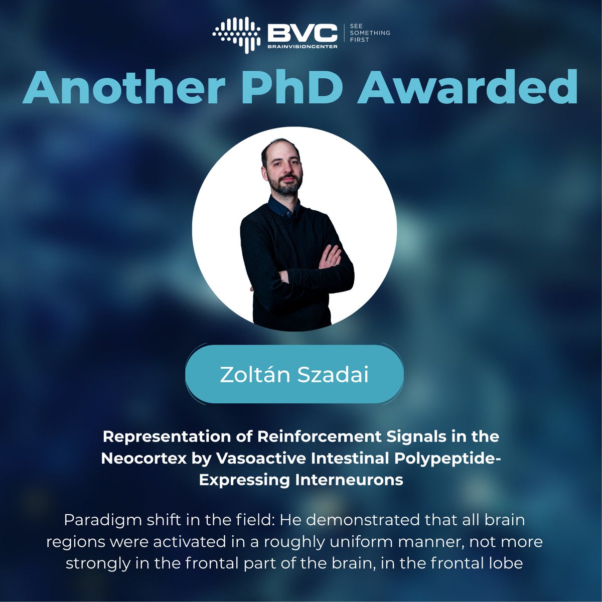 BVC2021's tweet photo. 🎓 Big congrats to Zoltán Szadai on earning his PhD at BrainVisionCenter!

His groundbreaking research challenges how we understand learning in the brain - revealing uniform activation across regions.

#Neuroscience #PhD https://t.co/WPyThO51uD