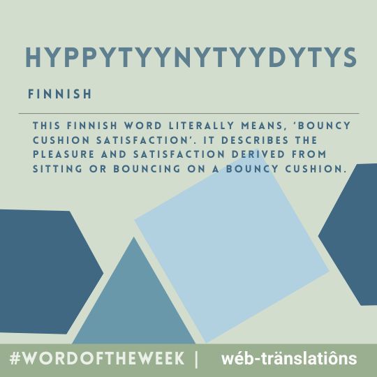 WebTranslations's tweet image. #Finnish brings us the final #WordOfTheWeek for April. 

"Hyppytyynytyydytys" describes the satisfaction gained from sitting on a bouncy cushion!