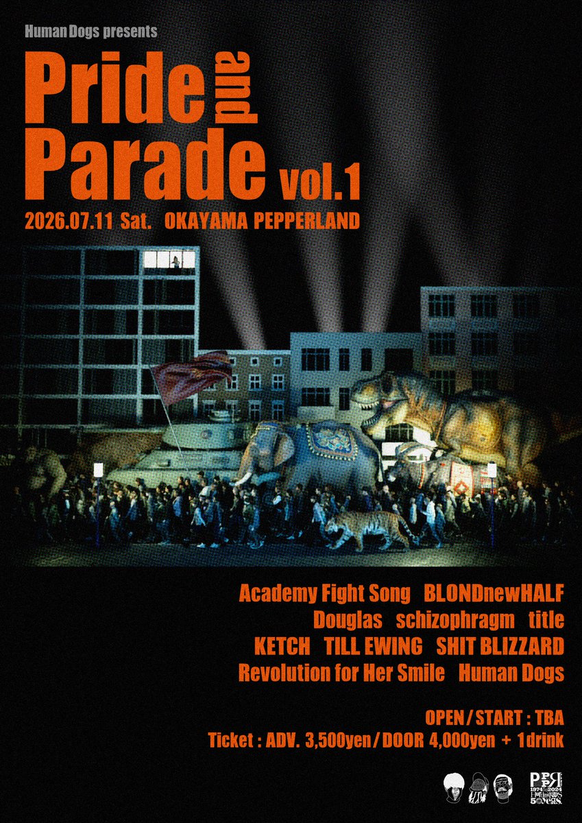 2026/7/11(sat) @岡山PEPPERLAND Human Dogs pre. 『Pride and Parade
