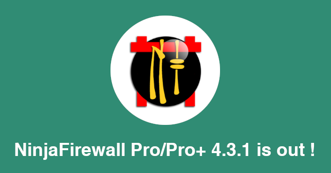 nintechnet's tweet photo. #NinjaFirewall (Pro+/Pro) v4.3.1 is out https://t.co/TCmbxW8bBv https://t.co/PBi6wGU7qq