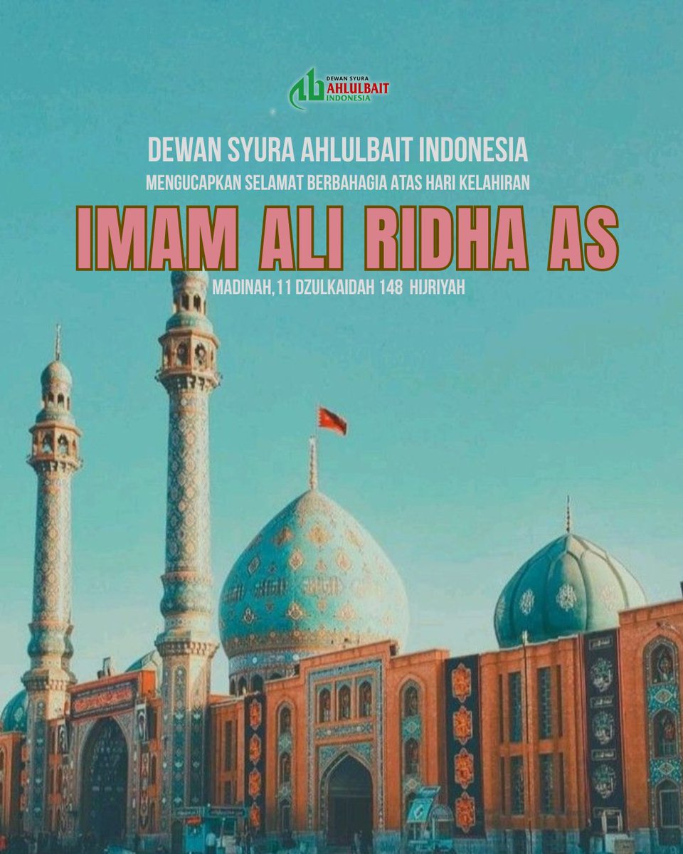 Dewan Syura Ahlulbait Indonesia mengucapkan selamat berbahagia atas hari wiladah Imam Ali Ridha AS (11 Zulqaidah).