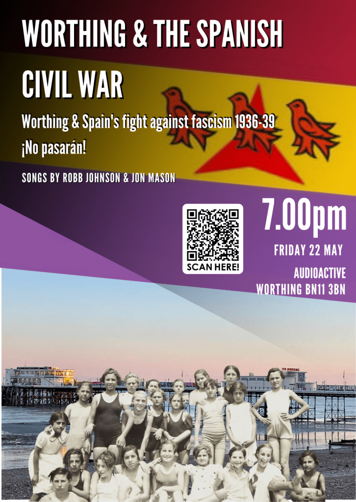 BtonHoveSUTR's tweet photo. 'Worthing and the Spanish Civil War - A fight against fascism' - event organised by Sussex Brigaders Remembered on Friday 22 May at AudioActive #worthing @IBMT_SCW @wrthgsolidarity  https://t.co/Ou1eCqyy2L https://t.co/i7Yajs4JfK