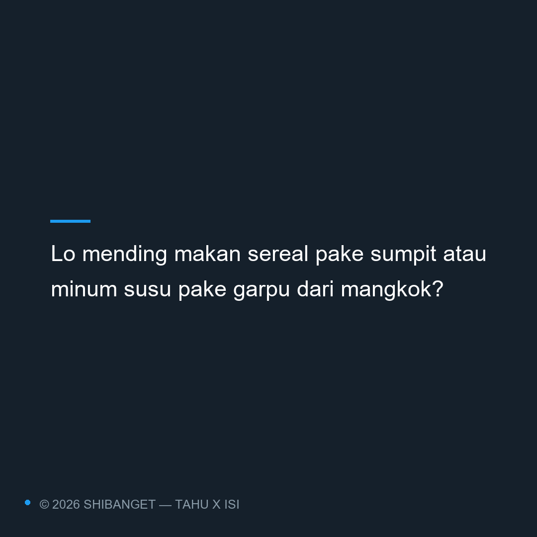 Shibanget's tweet photo. Coba drop jawaban ter-absurd lo di bawah 👇 https://t.co/kG8PmX8j6v