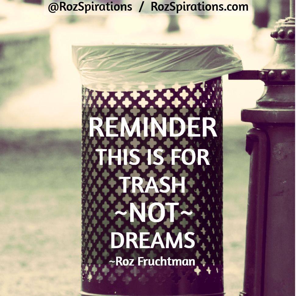 RozSpirations's tweet image. REMINDER: This is for trash, NOT dreams! ~Roz Fruchtman

#RozSpirations #Kindness #Encouragement #Positivity #Inspiration #SelfCare #Quotes #YourDreamsMatter