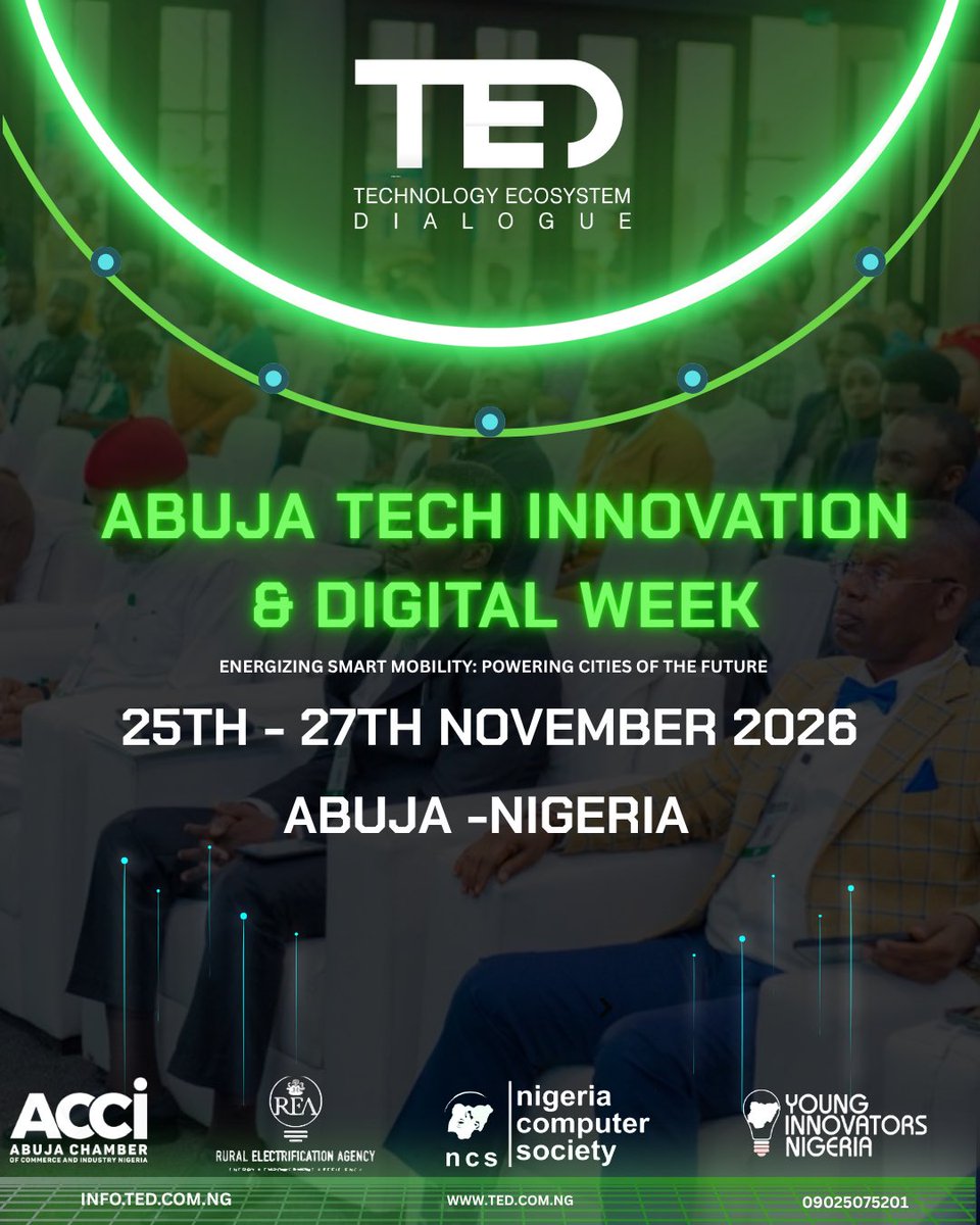 yinigeria's tweet photo. The biggest Abuja Tech Innovation & Digital Week in Nigeria—Technology Ecosystem Dialogue (TED) 2026 – 4th Edition is here.

Hosted in the city of Abuja, Nigeria, this landmark convening brings together the nation’s most influential voices in government, business, and innovation to shape the future of the digital economy under the theme: “Energizing Smart Mobility: Powering Cities of the Future.”

Proudly supported by key ecosystem stakeholders including the @TheREANigeria , @NigeriaComputer Abuja Chapter, Abuja Chamber of Commerce and Industry (ACCI), and the @yinigeria 

Nigeria is here. The future is now.

REGISTER NOW: https://t.co/JUGd4yX2c4

@paystack @ConsumersNCC @NgComCommission @NITDANigeria @WorldBankAfrica 
#TED2026 #AbujaTechWeek #SmartMobility #DigitalEconomy #TechInnovation #NigeriaTech #InnovationNigeria #SmartCities #FutureOfWork #TechPolicy #StartupEcosystem #DigitalTransformation #TechInAfrica #AbujaEvents #YoungInnovators