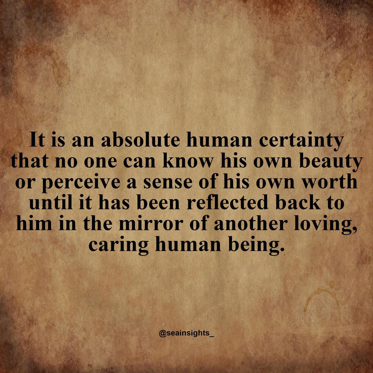 seainsights_'s tweet image. It is an absolute human certainty that no one can know his own beauty or perceive a sense of his own worth until it has been reflected back to him in the mirror of another loving, caring human being.
-John Joseph Powell

#affection #alone #beauty #camaraderie #caring #caringforot