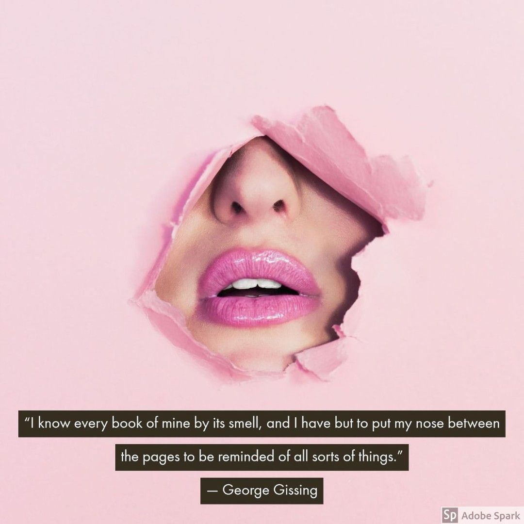 SchoolReading's tweet image. Quote of the day: “I know every book of mine by its smell, and I have but to put my nose between the pages to be reminded of all sorts of things.” ― George Gissing          
 #kidlit #reading #ukedchat