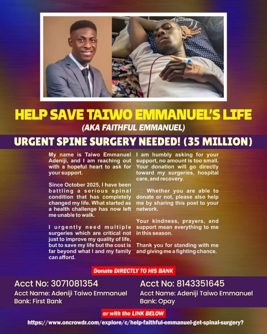 This is a matter of life and death.

I’m Taiwo Emmanuel. 

Since Oct 2025, I’ve been battling a severe spine injury.

Right now, I need surgery to walk again.

Please don’t scroll past 🙏🏾
Kindly Support, Quote &amp; RT.

Acct: 3071081354
Name: Adeniji Taiwo Emmanuel
First Bank